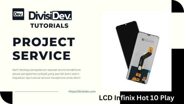 Tutorial Servis HP: Mengganti LCD Infinix Hot 10 Play